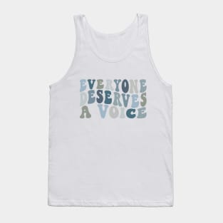 Everyone Deserves A Voice Tank Top